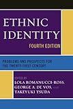 Ethnic Identity: Problems and Prospects for the Twenty-first Century