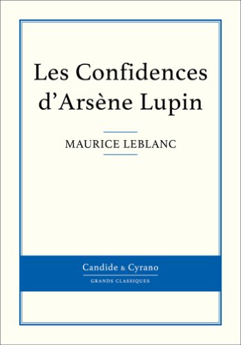 Les Confidences d'Arsène Lupin (French Edition)