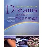 The dictionary of dreams and their meanings