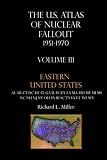 U.S. Atlas of Nuclear Fallout, 1951-1970, Vol. 3: Eastern United States