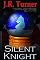 Silent Knight (Knights Inc. Adventure Book Two)