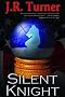 Silent Knight (Knights Inc. Adventure Book Two) (Knights Inc. Adventure) Silent Knight (Knights Inc. Adventure Book Two) (Knights Inc. Adventure)