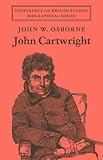 John Cartwright (Conference on British Studies Biographical Series)