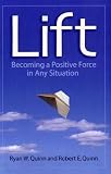 Lift: Becoming a Positive Force in Any Situation