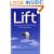 Lift: Becoming a Positive Force in Any Situation