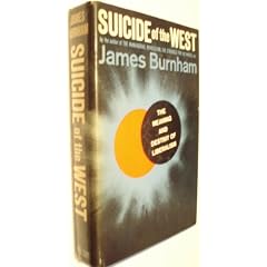 Suicide of the West : An Essay on the Meaning and Destiny of Liberalism