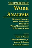 The Handbook of Work Analysis: Methods, Systems, Applications and Science of Work Measurement in Organizations (Applied Psychology Series)