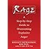 Rage: A Step-by-Step Guide to Overcoming Explosive Anger