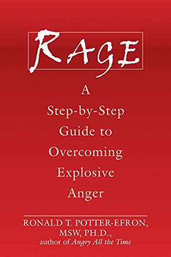 rage a step by step guide to overcoming explosive anger