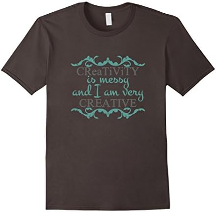 Men's Creativity Is Messy And I Am Very Creative - Crafter's Shirt Medium Asphalt