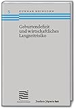 Geburtendefizit und wirtschaftliches Langzeitrisiko (&Ouml;konomie der Zukunft)