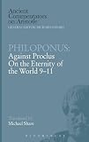 Philoponus : against Proclus on the eternity of the world 9-11
