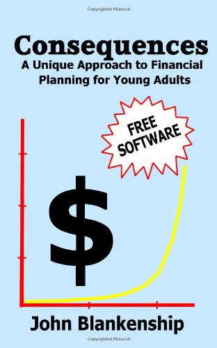 Consequences: A Unique Approach To Financial Planning For Young Adults