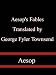 Aesop's Fables Translated by George Fyler Townsend