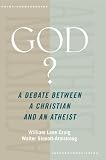 God? : A Debate between a Christian and an Atheist (Point/Counterpoint (Oxford Paperback))