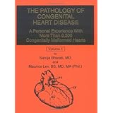 the pathology of congenital heart disease a personal experience with more than 6300 congenitally malformed hearts