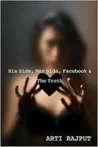 His Side, Her Side, Facebook & The Truth: Miss Arti Rajput