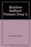 Matthew Radford : pressure drop '11, 8th-29th June, 2011