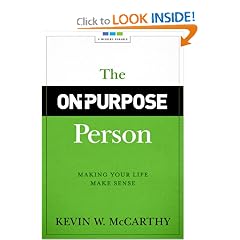 The On-Purpose Person: Making Your Life Make Sense