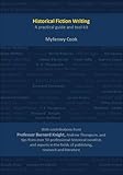 Historical fiction writing : a practical guide and tool-kit