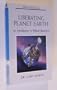 Liberating Planet Earth: An Introduction to Biblical Blueprints