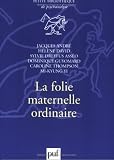 La folie maternelle ordinaire