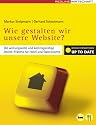 Wie gestalten wir unsere Website?: Die wirkungsvolle und kosteng&uuml;nstige Online-Pr&auml;senz f&uuml;r Hotel und Gastronomie