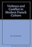 Violence & conflict in modern French culture