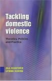 Tackling Domestic Violence: Theories, Policies and Practice