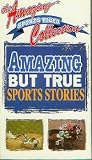 Amazing But True Sports Stories