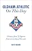 Oldham Athletic on This Day: History, Facts and Figures from Every Day of the Year Oldham Athletic on This Day: History, Facts and Figures from Every Day of the Year