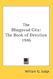 The Bhagavad Gita: The Book of Devotion 1946