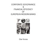 CORPORATE GOVERNANCE & FINANCIAL EFICIENCY OF EUROPE'S MODERN BANKS