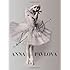 Anna Pavlova: Twentieth Century Ballerina
