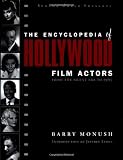Encyclopedia of Hollywood Film Actors, Vol. 1: From the Silent Era to 1965