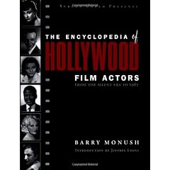 The Encyclopedia of Hollywood Film Actors: From the Silent Era to 1965: From the Beginning to the Mid-1960s Vol 1