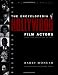 Encyclopedia of Hollywood Film Actors, Vol. 1: From the Silent Era to 1965