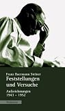 Feststellungen und Versuche: Aufzeichnungen 1943-1952 - Franz Baermann Steiner