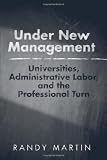 Under new management : universities, administrative labor, and the professional turn