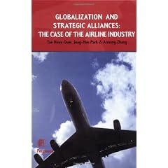 Globalization and Strategic Alliances: The Case of the Airline Industry