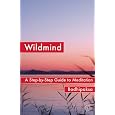 Wildmind: A Step-by-Step Guide to Meditation