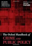 The Oxford handbook of crime and public policy