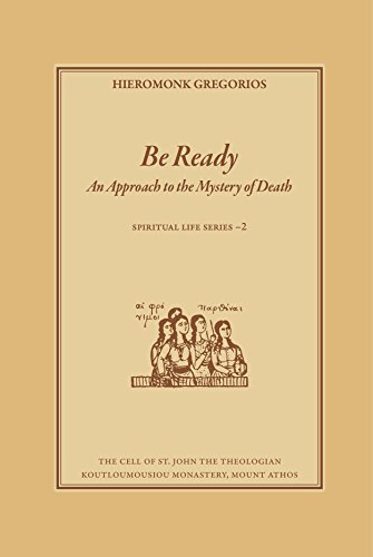 Be Ready: An Approach to the Mystery of Death (Spiritual Life Series Book 2)