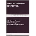 "Form ist Geheimnis den meisten"