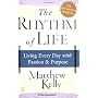 The Rhythm of Life: Living Every Day with Passion &hellip by Matthew Kelly