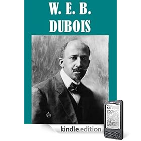 The Essential W. E. B. DuBois Collection