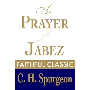 The Prayer of Jabez (C. H. Spurgeon Collection Book 5)