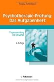 Psychotherapie-Prüfung - Das Aufgabenheft Fragensammlung mit Antworten