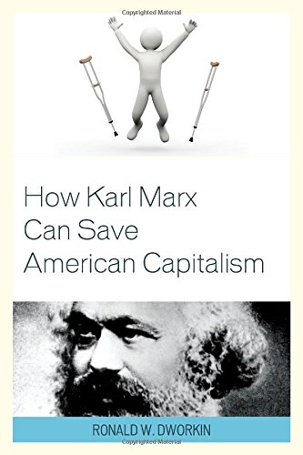 How Karl Marx Can Save American Capitalism