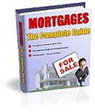 Mortgages: The Complete Guide
